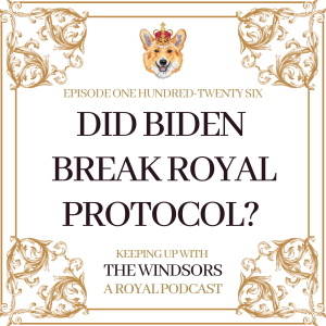 Did Biden Break Royal Protocol? | King Charles meets Joe Biden | Prince William’s Charity Polo Match | Episode 126