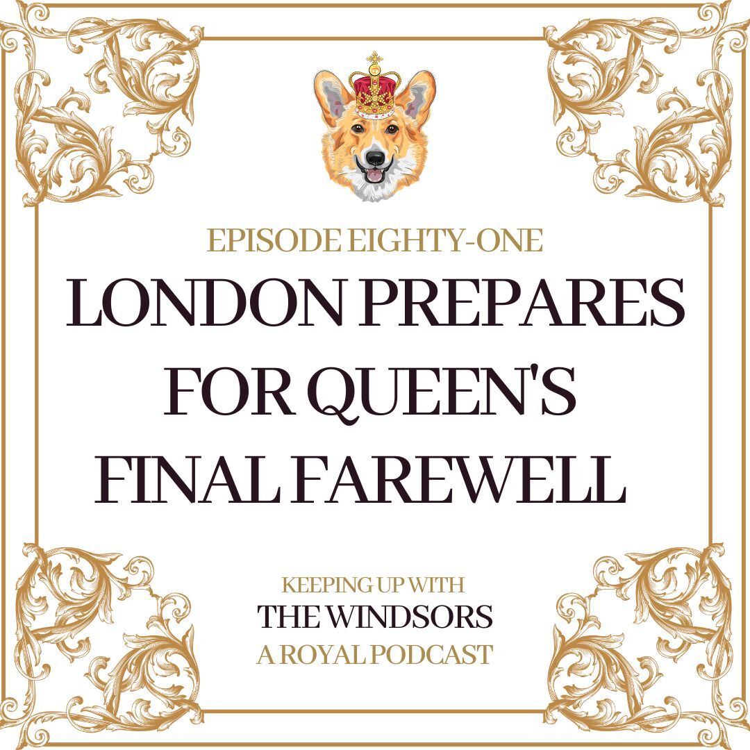 Keeping Up With The Windsors | A Royal Family Podcast - News and Updates