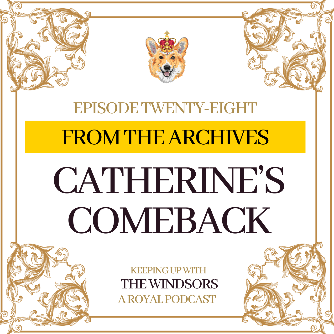 Keeping Up With The Windsors | A Royal Family Podcast - News and Updates