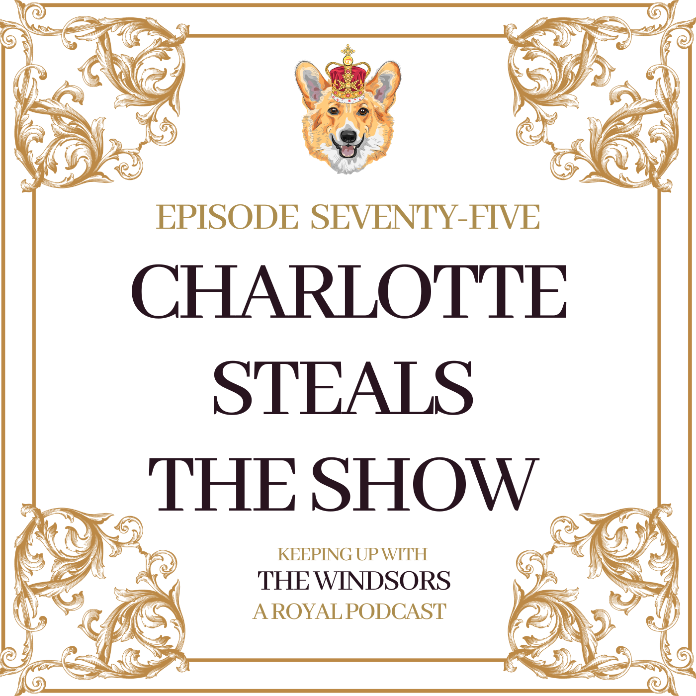 Keeping Up With The Windsors | A Royal Family Podcast - News and Updates