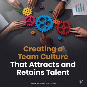 50: Creating a Team Culture That Attracts and Retains Talent