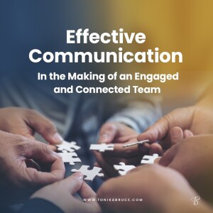49: Effective Communication In the Making of an Engaged and Connected Team