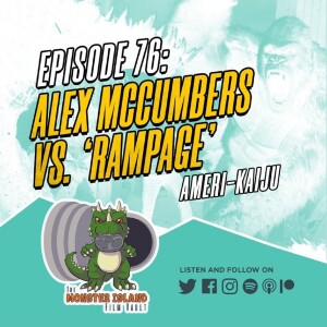 Episode 76: Alex McCumbers vs. ‘Rampage’ (2018)