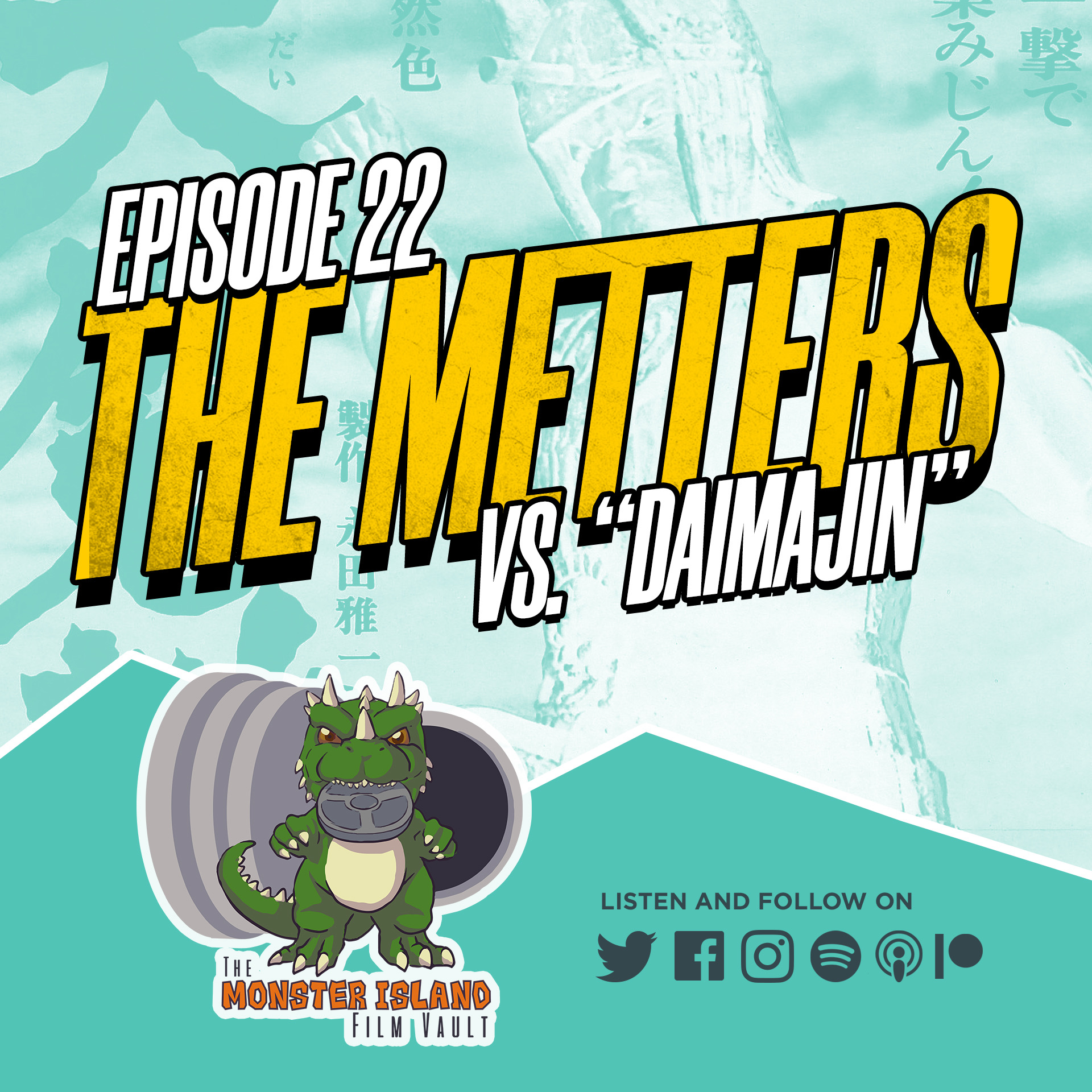 Episode 22: The Metters vs. ‘Daimajin’