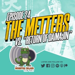 Episode 24: The Metters vs. ‘Return of Daimjain’