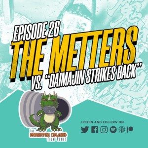 Episode 26: The Metters vs. ‘Daimajin Strikes Again’
