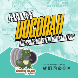 Episode 25: ‘Dogora, the Space Monster’ (feat. Michael ‘The Kaiju Groupie’ Hamilton)