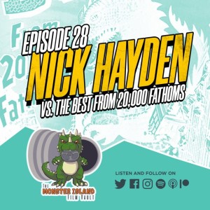 Episode 28: Nick Hayden vs. ‘The Beast from 20,000 Fathoms’