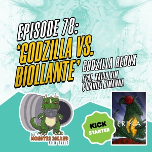 Episode 78: ’Godzilla vs. Biollante’ | Godzilla Redux | Ft. Kaiju Kim and Daniel DiManna