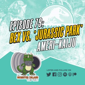 Episode 79: Bex vs. ‘Jurassic Park’