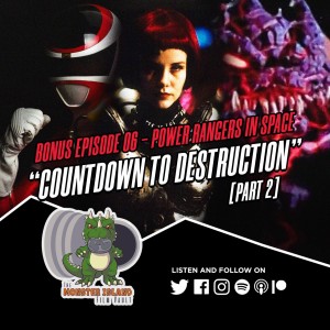Bonus Episode 6: Power Rangers In Space – Countdown to Destruction, Part 2′ (feat. Chris Cooke)