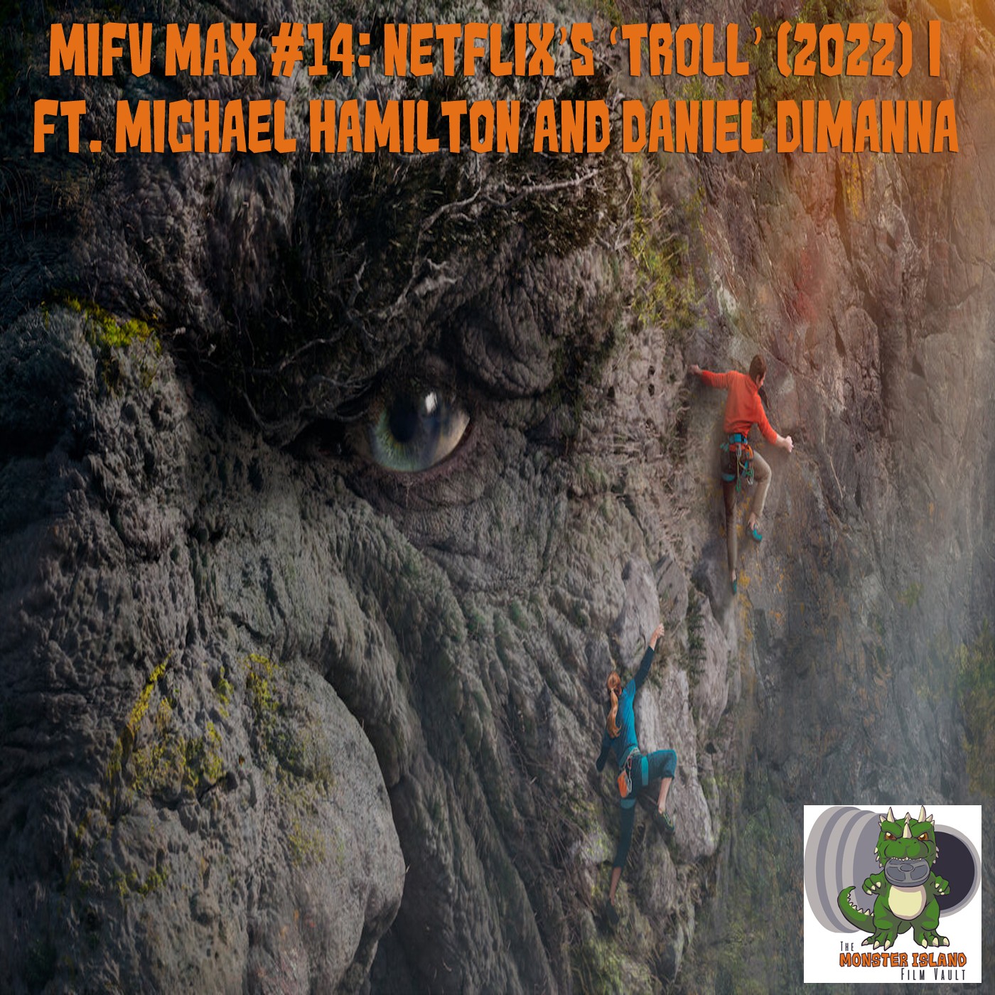 MIFV MAX #14: Netflix’s ‘Troll’ (2022) | Ft. Michael Hamilton and Daniel DiManna (abridged)