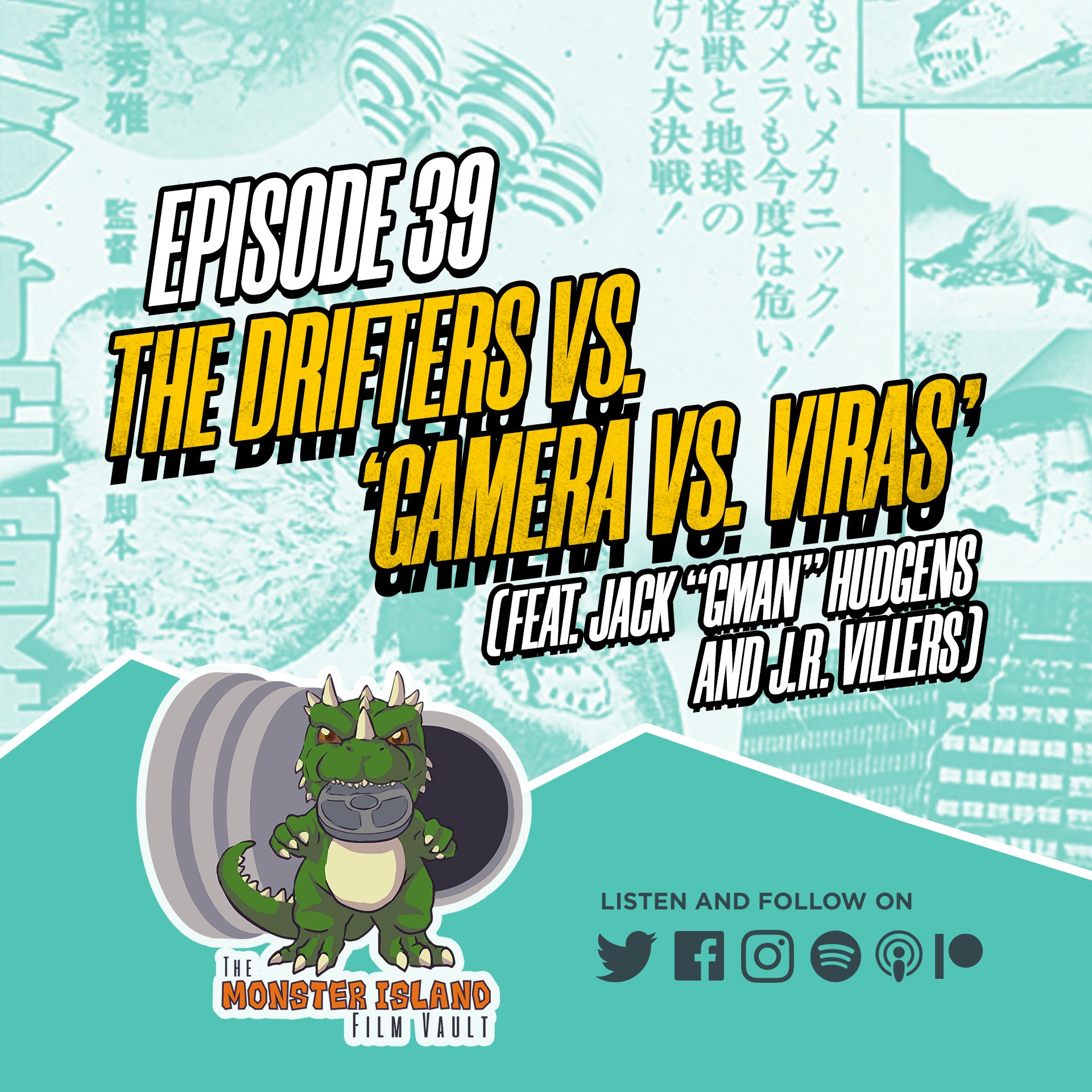 Episode 39: The Drifters vs. 'Gamera vs. Viras' (feat. Jack 'GMan' Hudgens and J.R. Villers)