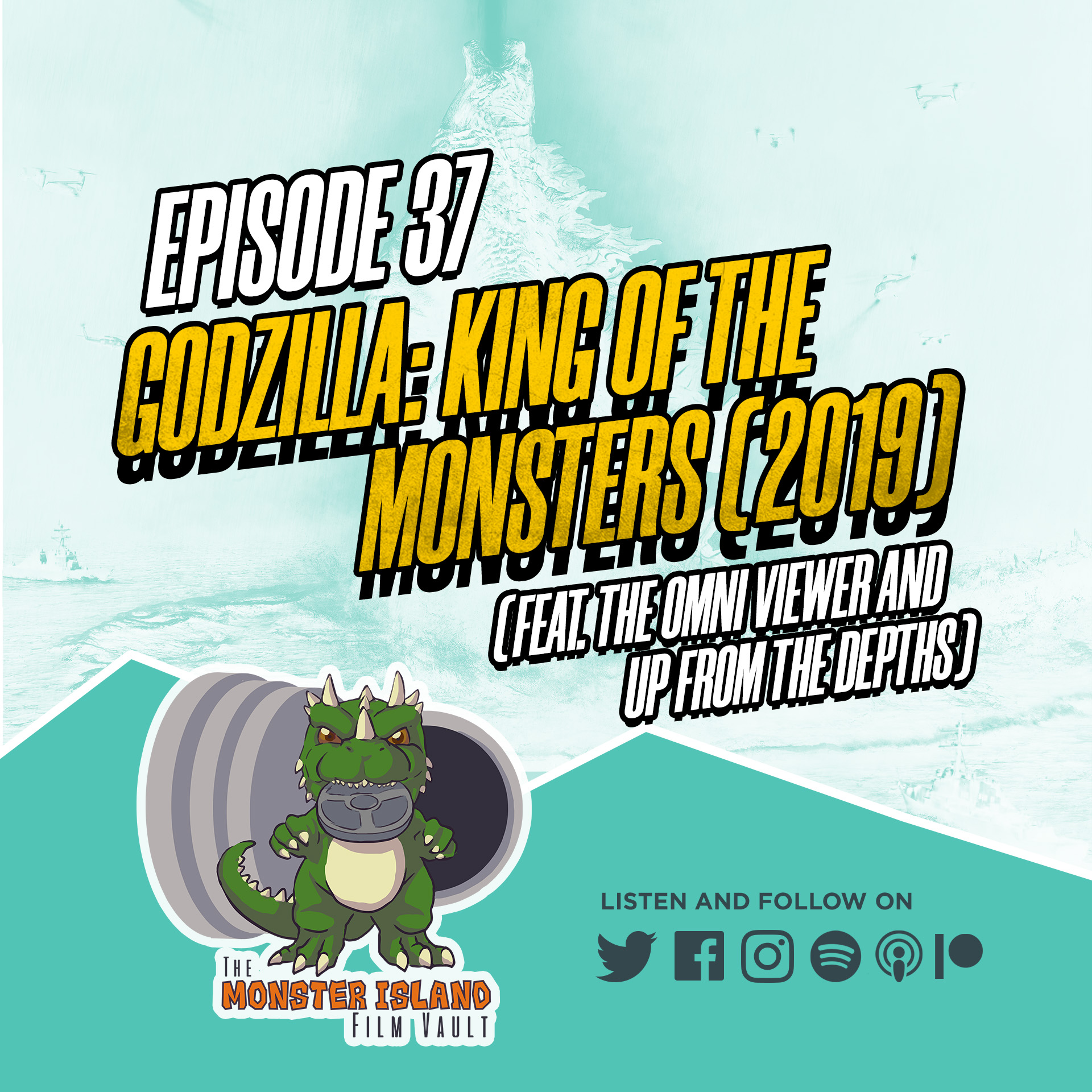 Episode 37 - 'Godzilla: King of the Monsters' (2019) (feat. The Omni Viewer and Up From the Depths)