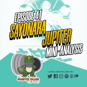 Episode 41: 'Sayonara Jupiter' (Mini-Analysis)