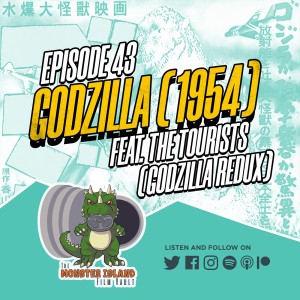 Episode 43: 'Godzilla' (1954) (feat. The Tourists) | Godzilla Redux