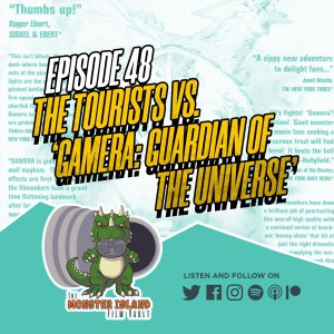 Episode 48 – The Tourists vs. ‘Gamera: Guardian of the Universe’