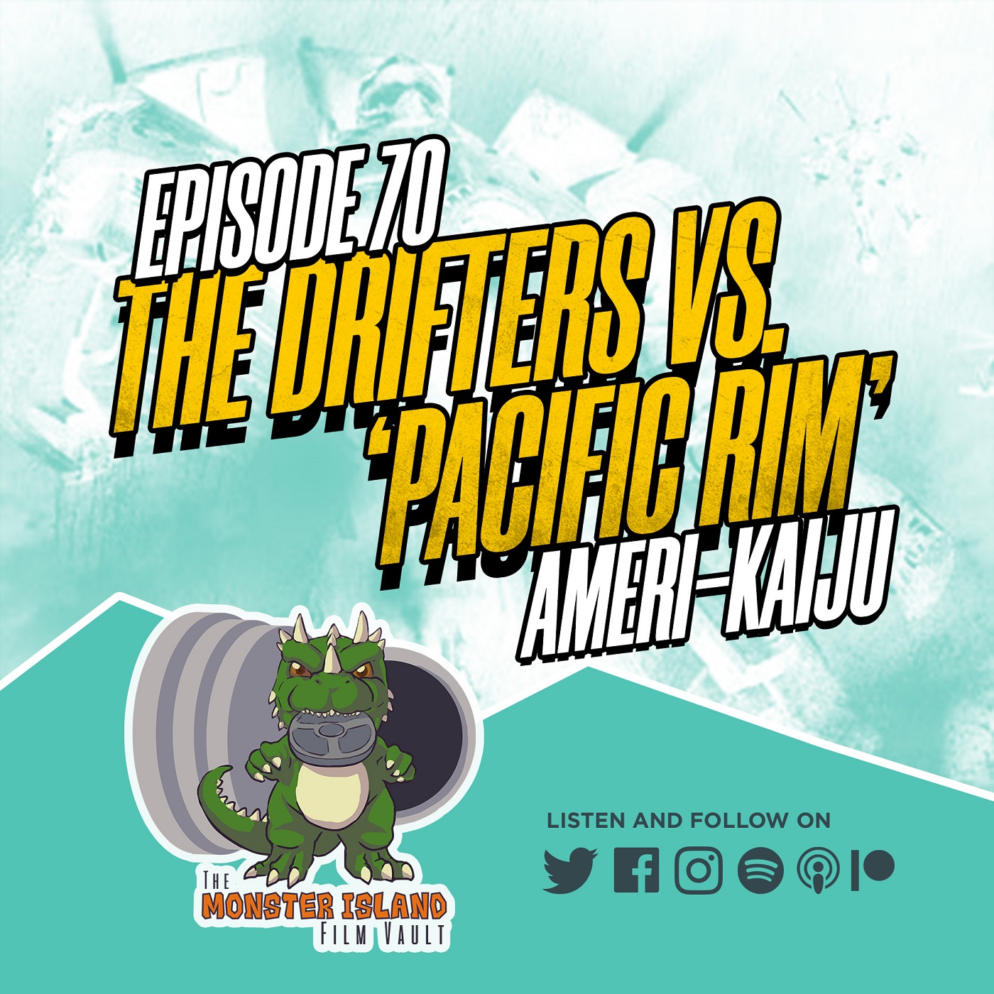 Episode 70: The Drifters vs. ‘Pacific Rim’