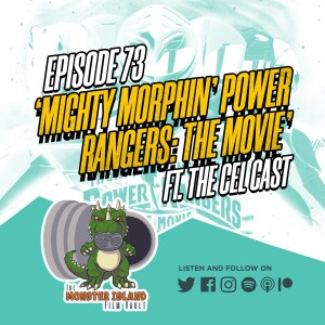 Episode 73 - ‘Mighty Morphin’ Power Rangers: The Movie’ | Ft. The Cel Cast