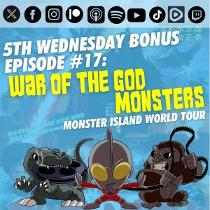 Bonus Episode #17: ‘War of the God Monsters’