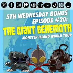 Bonus Episode #20: 'The Giant Behemoth' | The Monster Island World Tour