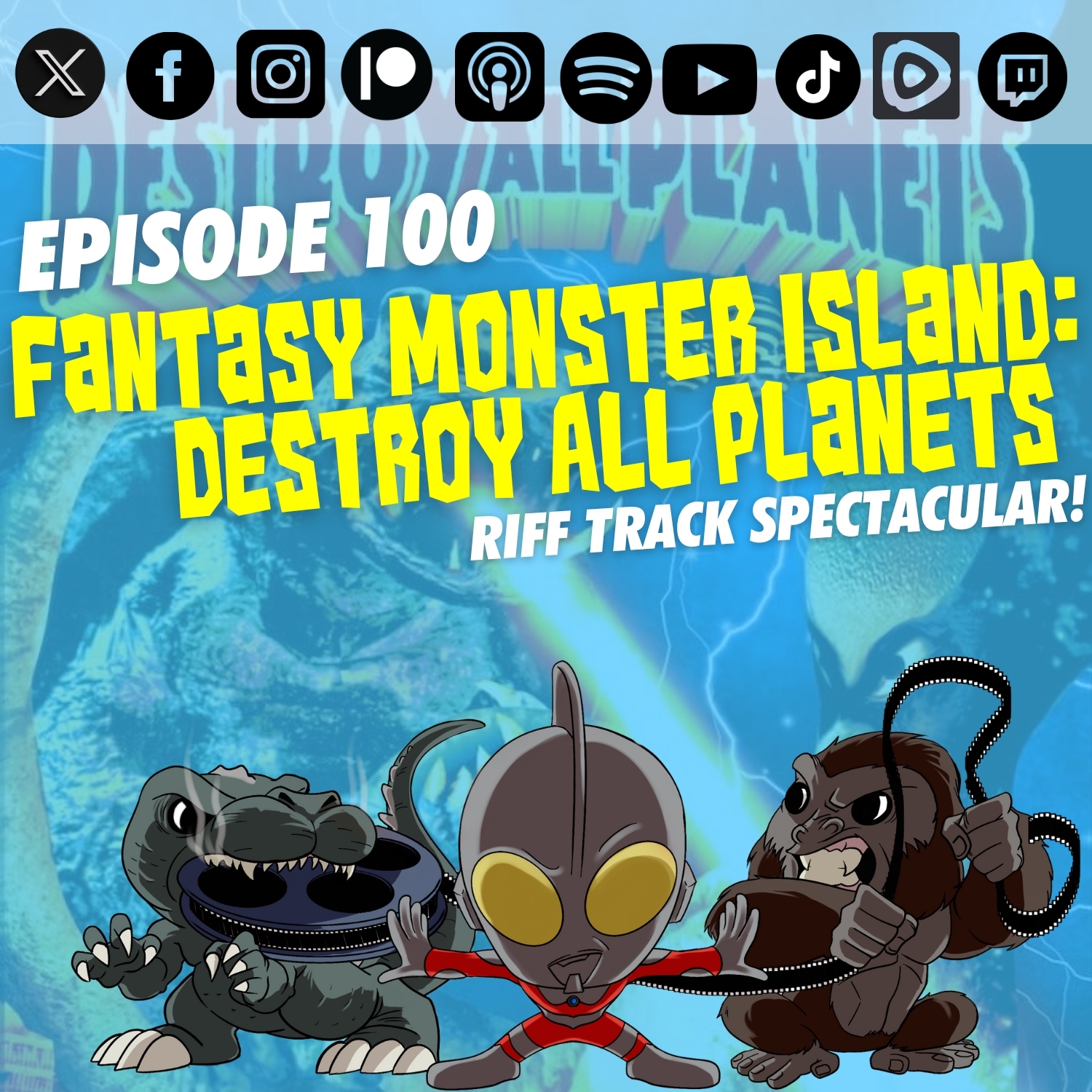Episode 100 – Fantasy Monster Island: The ‘Destroy All Planets’ RiffTrack Spectacular!