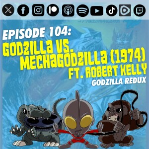 Episode 104: ‘Godzilla vs. Mechagodzilla’ (1974) | Ft. Robert Kelly of Record All Monsters | Godzilla Redux