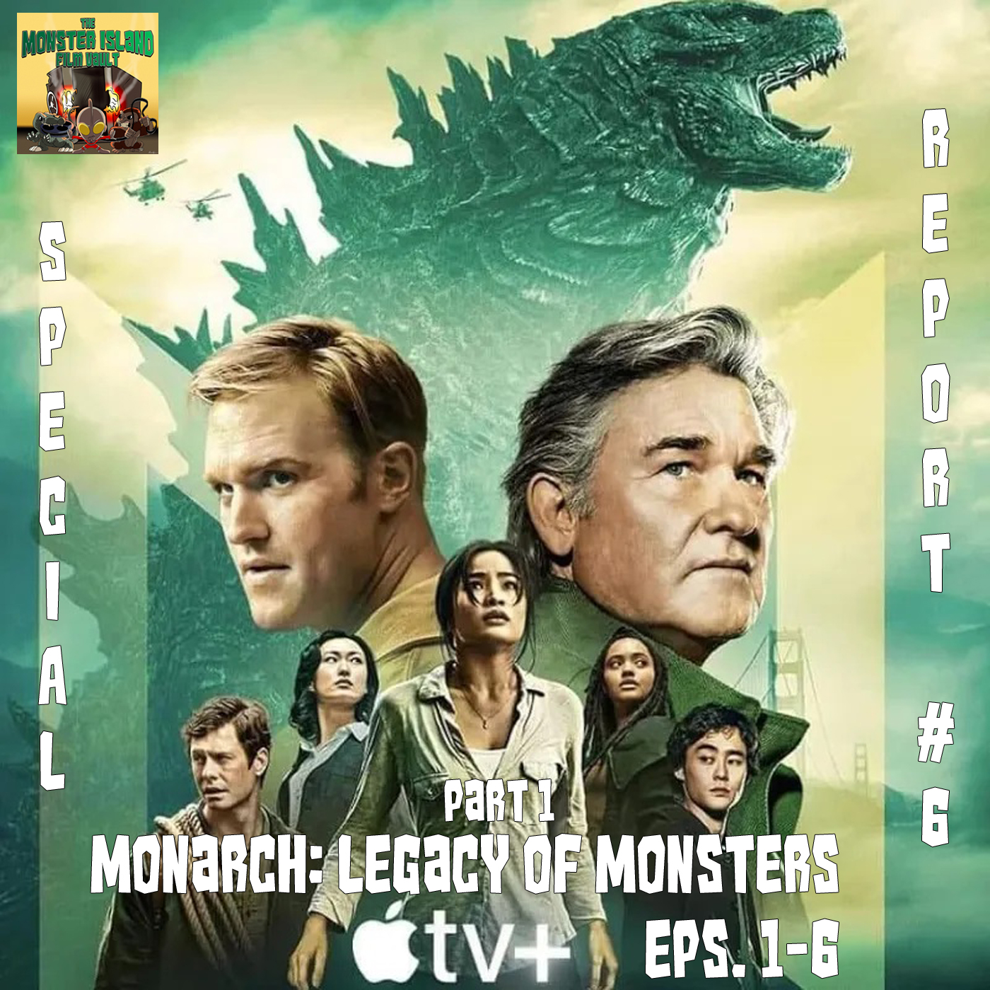 Special Report #6, Part 1 - ‘Monarch: Legacy of Monsters’ (Eps. 1-6)