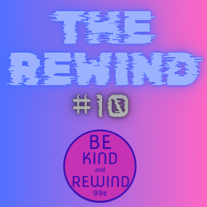 The Rewind #10