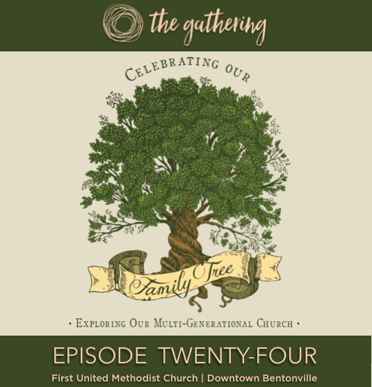 The Gathering Podcast - Episode 24 - Celebrating Our Family Tree  (Jan 24, 2017)