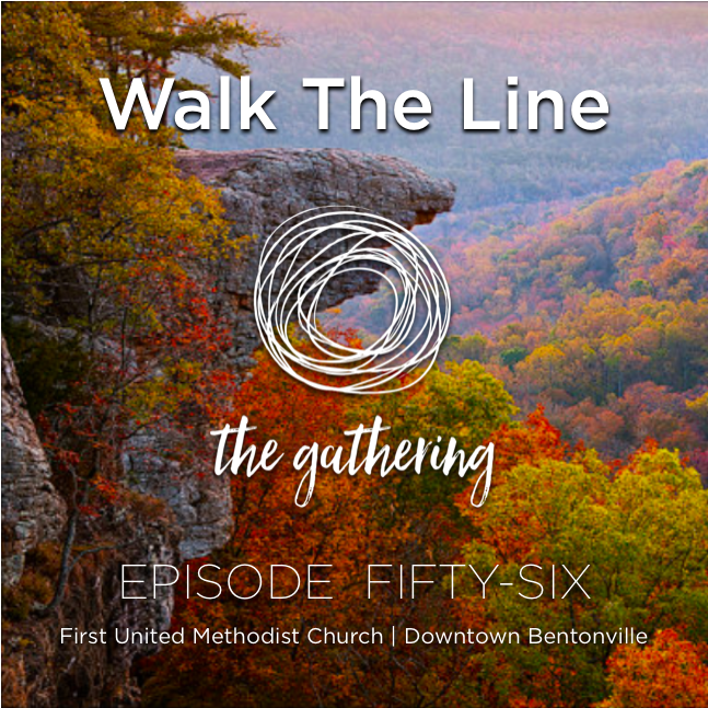 The Gathering Podcast - Episode 56 - Walk the Line (October 1, 2017)
