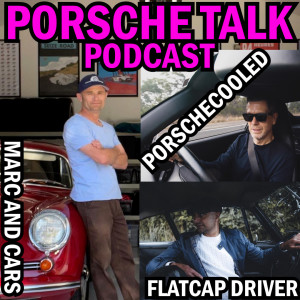 Porsche Talk Podcast Ep.20 - Porschecooled & Flatcap Driver