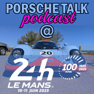 Porsche Talk Le Mans 2023 (nearly) Live!