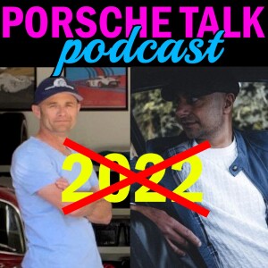 Porsche Talk Podcast 2022 year in Review