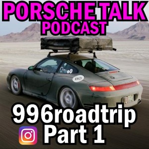 Porsche Talk- Brock @996roadtrip Part 1