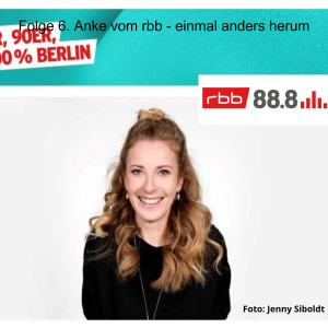 Folge 6. Anke vom rbb - einmal anders herum