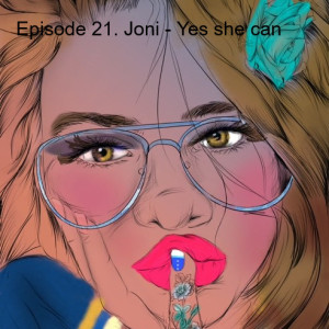 Episode 22. Joni - Yes she can