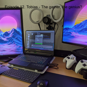 Episode 12. Tobias - The gamer, the genius?