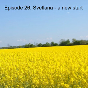 Episode 26. Svetlana - a new start