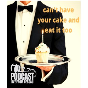 It takes an idiom to know one. Nr. 7 - you can't have your cake and eat it too