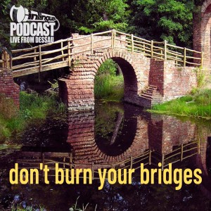 It takes an idiom to know one. Nr. 4 - don't burn your bridges