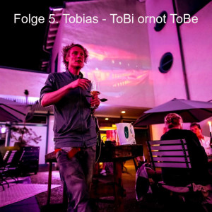 Folge 5. Tobias - ToBi ornot ToBe