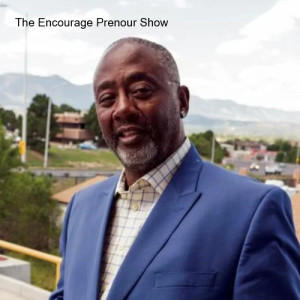 ENCOURAGE-PRENEUR with Frank Sinclair Episode 01 Introduction