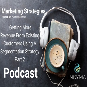 Marketing Strategies with INKYMA Episode 31
