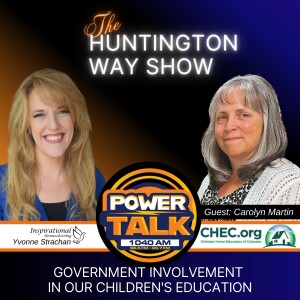 The Huntington Way - Episode 35 with Carolyn Martin, Christian Home Educators of Colorado Part 1