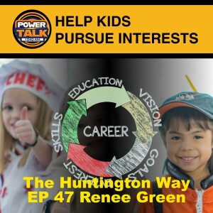 The Huntington Way - Episode 47 Renee Green, Help Kids Pursue Interests