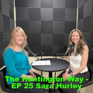 The Huntington Way - Episode 25 with Guest Sara Hurley, Falcon AeroLab Part 2