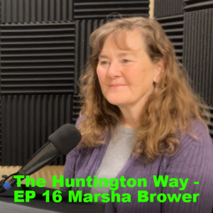 The Huntington Way - Episode 16 with Guest Marsha Brower - Home Schooling