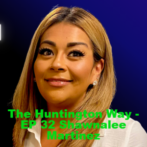 The Huntington Way - Episode 32 with Shawnalee Martinez, Rodeo Dental