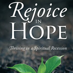 Rejoice in Hope - Conference 3 - Persevere in Prayer